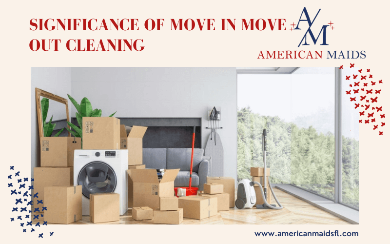 Significance Of Move In Move Out Cleaning