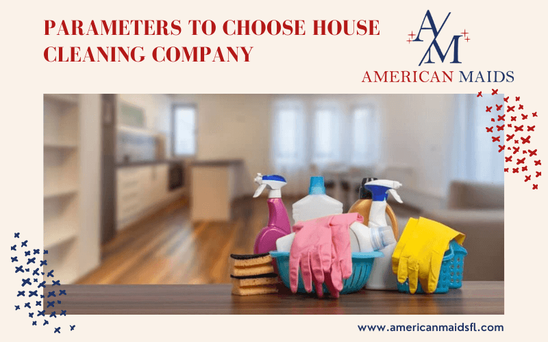 Parameters To Choose House Cleaning Company